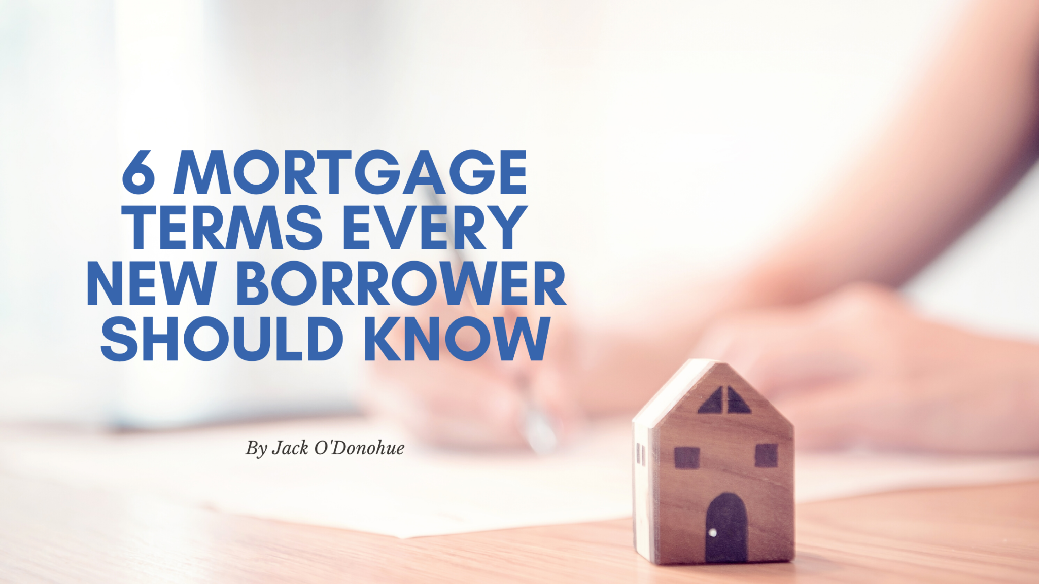 6 Mortgage Terms Every New Borrower Should Know